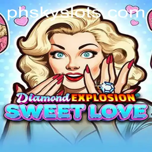 Unveiling DiamondExplosionSweetLove: The Ultimate Gaming Experience with a Spark of PHSKY